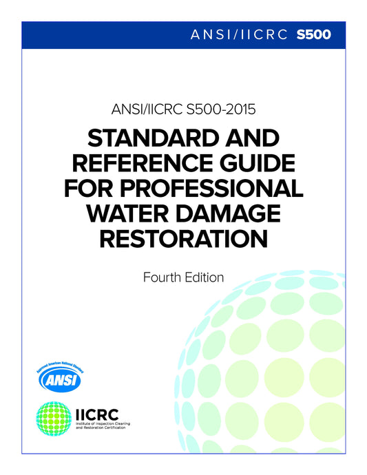 IICRC S500 Standard & Reference Guide For Professional Water Damage Restoration
