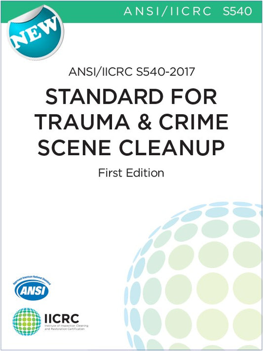 IICRS S540 Standard For Trauma & Crime Scene Clean Up